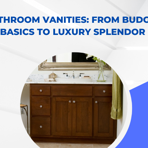 Bathroom Vanities: From Budget Basics to Luxury Splendor