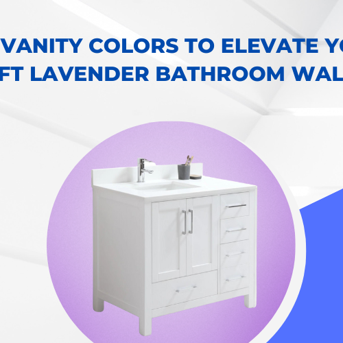 Top Vanity Colors to Elevate Your Soft Lavender Bathroom Walls