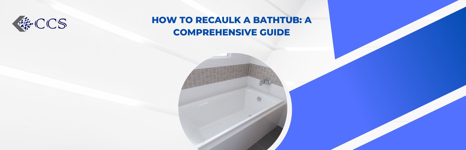 How to Recaulk a Bathtub: A Comprehensive Guide