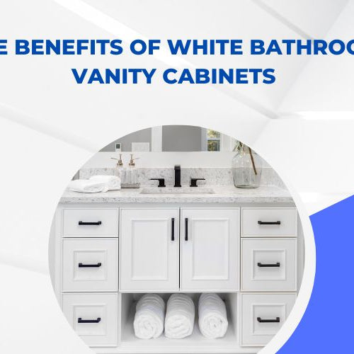 The Benefits Of White Bathroom Vanity Cabinets