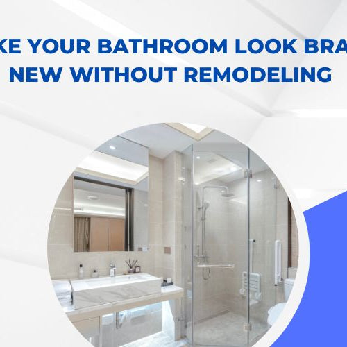 Make Your Bathroom Look Brand New Without Remodeling