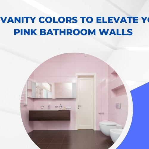 Top Vanity Colors to Elevate Your Pink Bathroom Walls