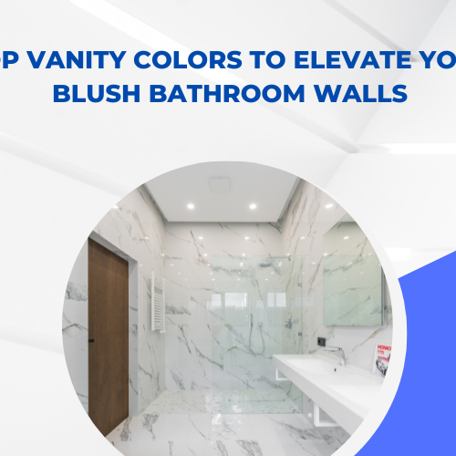 Top Vanity Colors to Elevate Your Blush Bathroom Walls