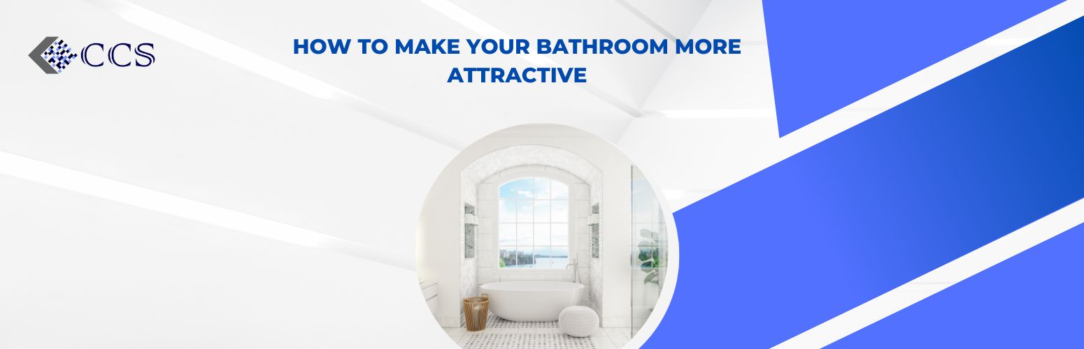 How to Make Your Bathroom More Attractive: Transform Your Space with These Tips