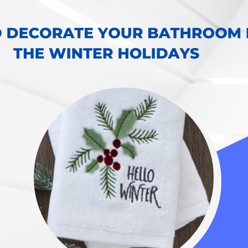 How to Decorate Your Bathroom for the Winter Holidays