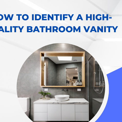 How to Identify a High-Quality Bathroom Vanity