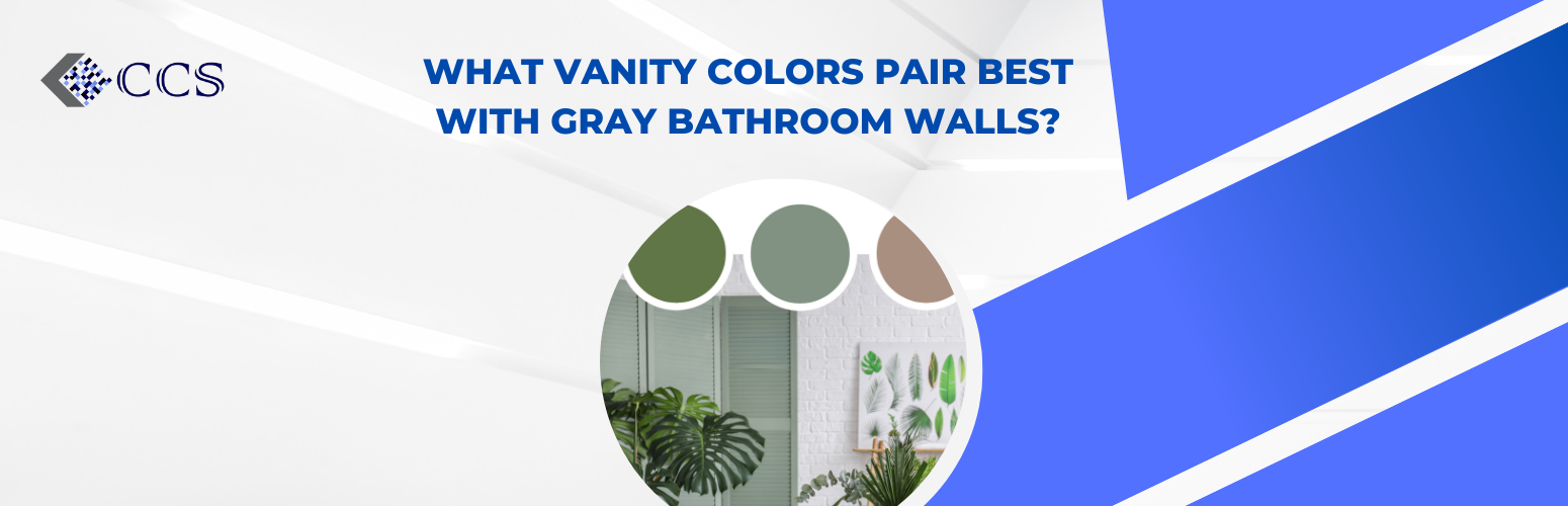 What Vanity Colors Pair Best with Gray Bathroom Walls?