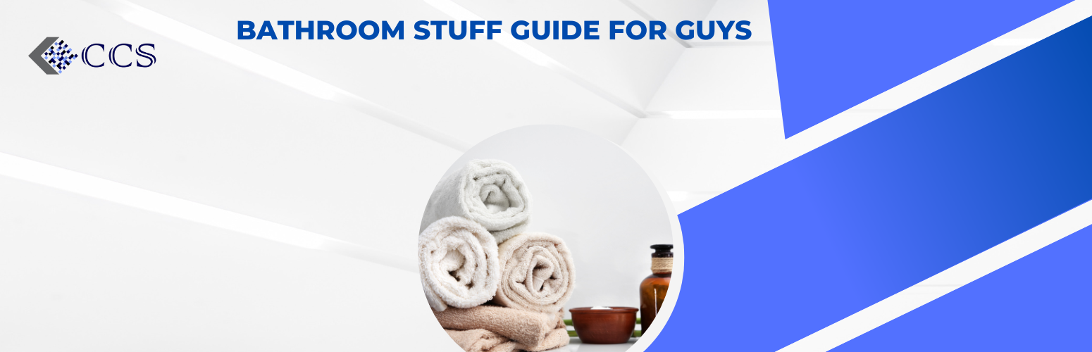 Bathroom Stuff Guide for Guys