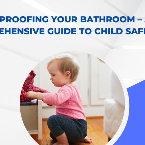 Babyproofing Your Bathroom