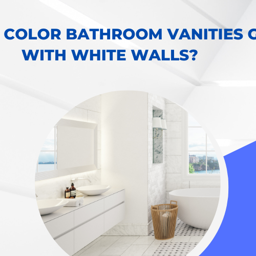 What Color Bathroom Vanities Go With White Walls?