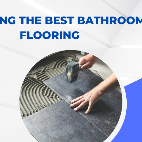 Choosing the Best Bathroom Flooring