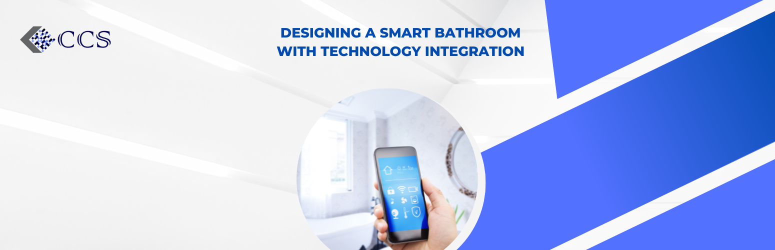 Designing a Smart Bathroom with Technology Integration: The Future of Comfort and Efficiency
