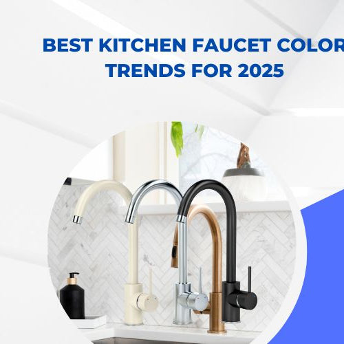 Best Kitchen Faucet Color Trends for 2025