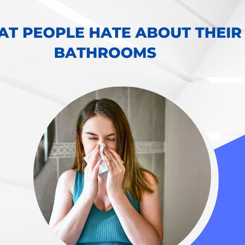 What People Hate About Their Bathrooms