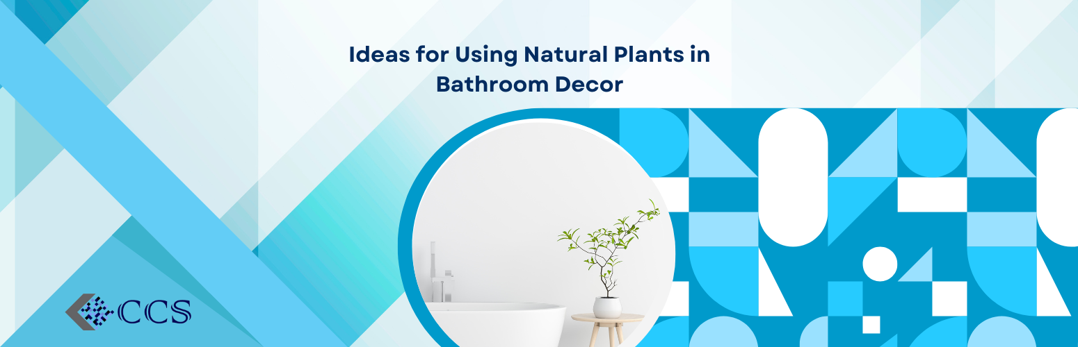 Ideas for Using Natural Plants in Bathroom Decor