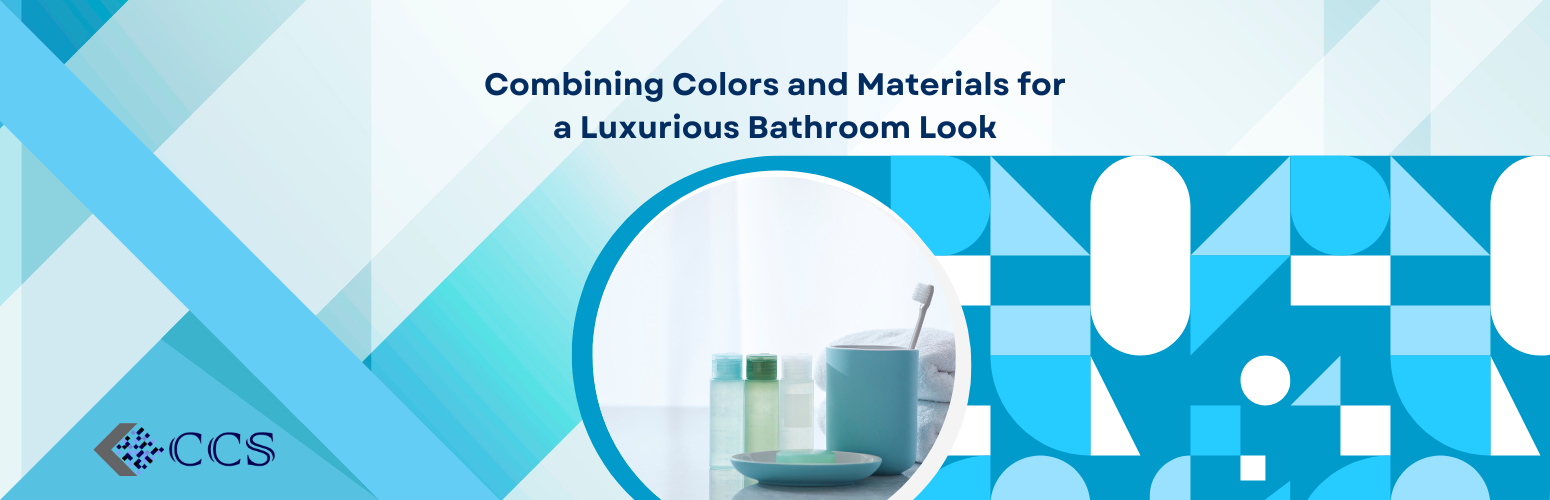 Combining Colors and Materials for a Luxurious Bathroom Look