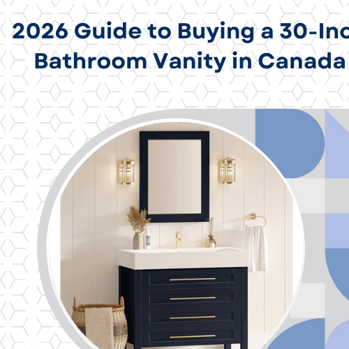 2026 Guide to Buying a 30-Inch Bathroom Vanity in Canada
