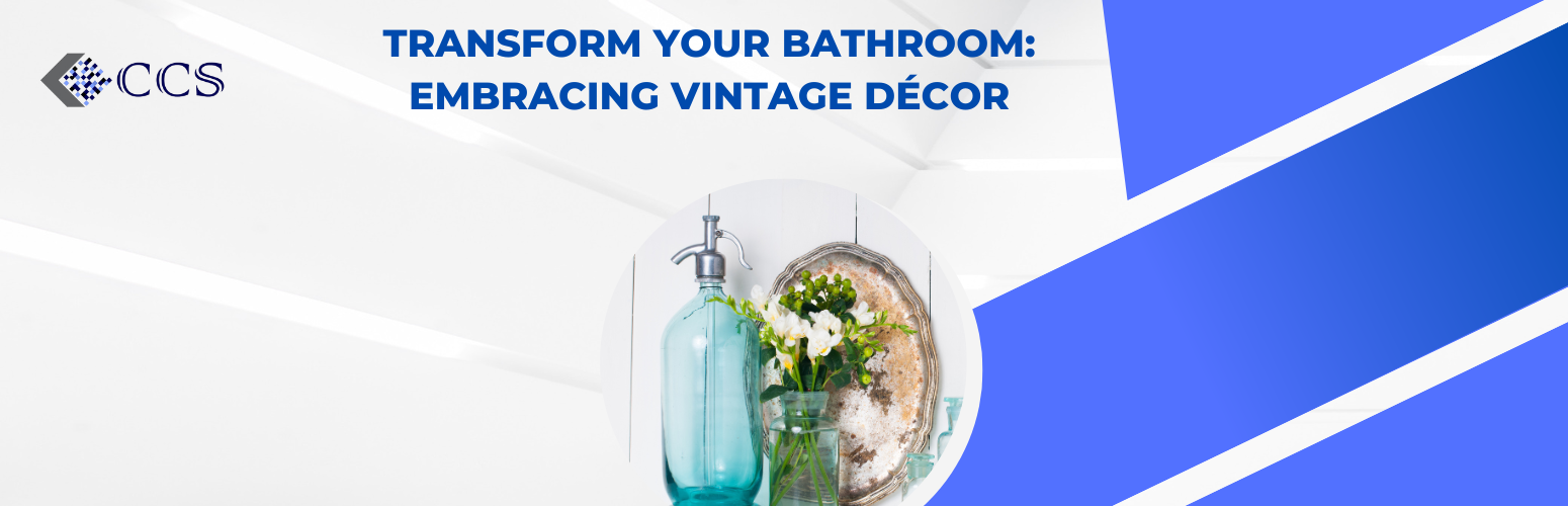 Transform Your Bathroom: Embracing Vintage Décor