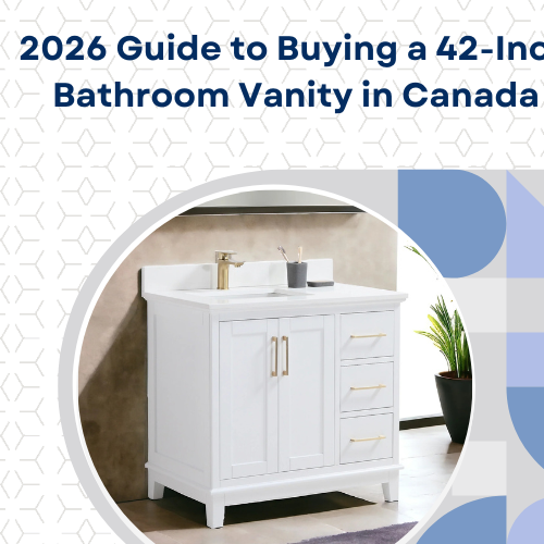 2026 Guide to Buying a 42-Inch Bathroom Vanity in Canada
