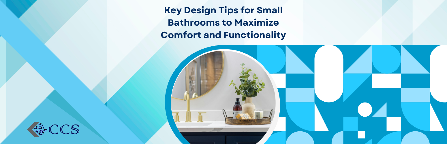 Key Design Tips for Small Bathrooms to Maximize Comfort and Functionality