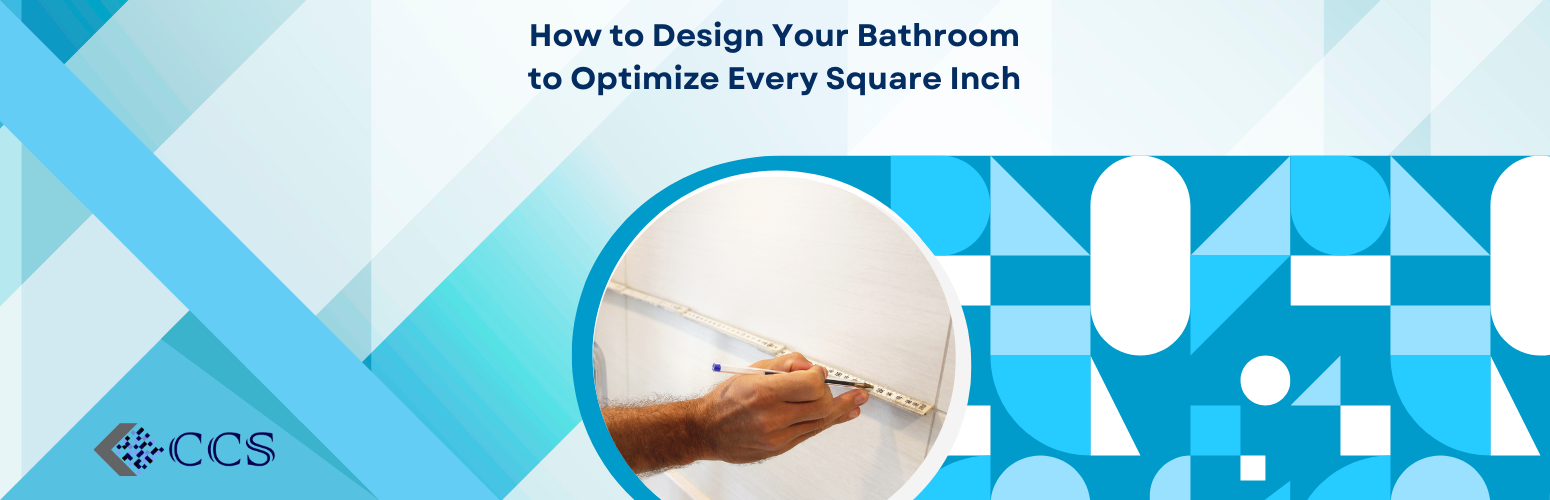 How to Design Your Bathroom to Optimize Every Square Inch