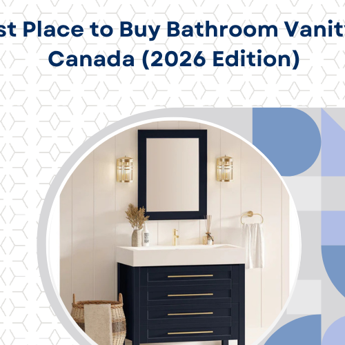 Best Place to Buy Bathroom Vanity in Canada (2026 Edition)