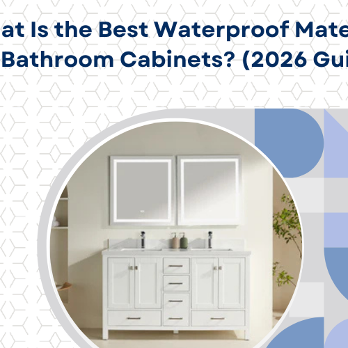 What Is the Best Waterproof Material for Bathroom Cabinets? (2026 Guide)