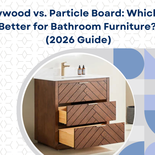 Plywood vs. Particle Board: Which is Better for Bathroom Furniture? (2026 Guide)