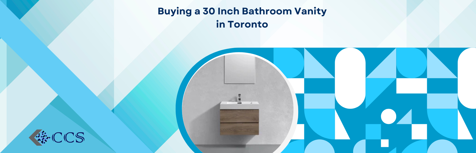 Buying a 30 Inch Bathroom Vanity in Toronto