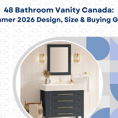 48 Bathroom Vanity Canada: Summer 2026 Design, Size & Buying Guide