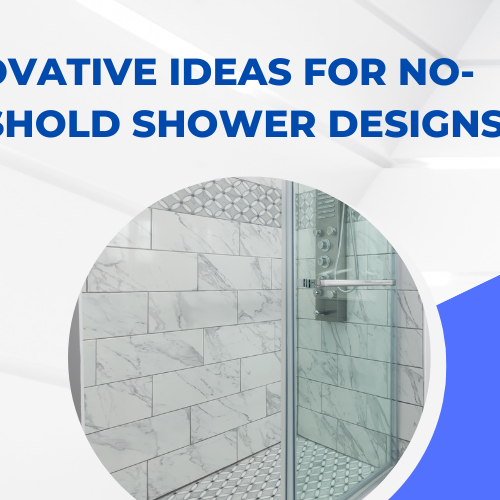 Innovative Ideas for No-Threshold Shower Designs