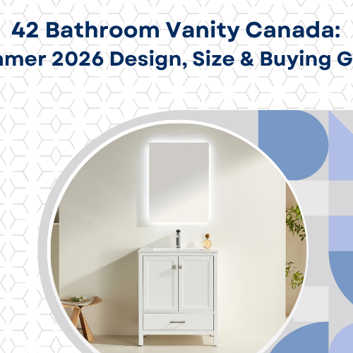 42 Bathroom Vanity Canada: Summer 2026 Design, Size & Buying Guide