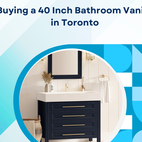Buying a 40 Inch Bathroom Vanity in Toronto