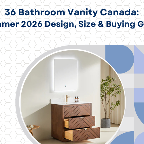 36 Bathroom Vanity Canada: Summer 2026 Design, Size & Buying Guide
