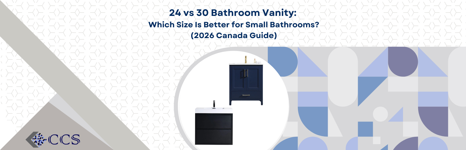 24 vs 30 Bathroom Vanity: Which Size Is Better for Small Bathrooms? (2026 Canada Guide)
