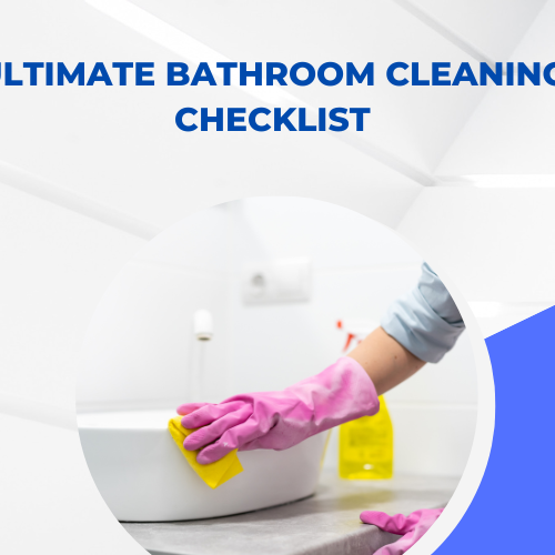 Ultimate Bathroom Cleaning Checklist