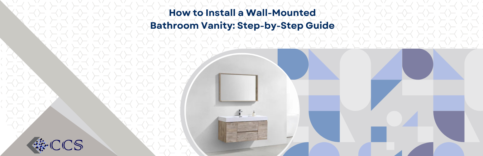 How to Install a Wall-Mounted Bathroom Vanity: Step-by-Step Guide