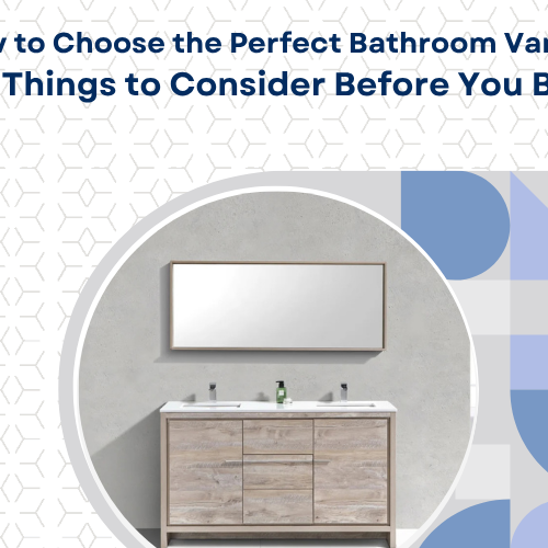 How to Choose the Perfect Bathroom Vanity: 12 Things to Consider Before You Buy