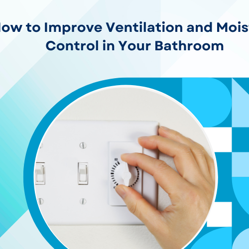 How to Increase Ventilation in Bathroom: Easy Tips for Fresh Air
