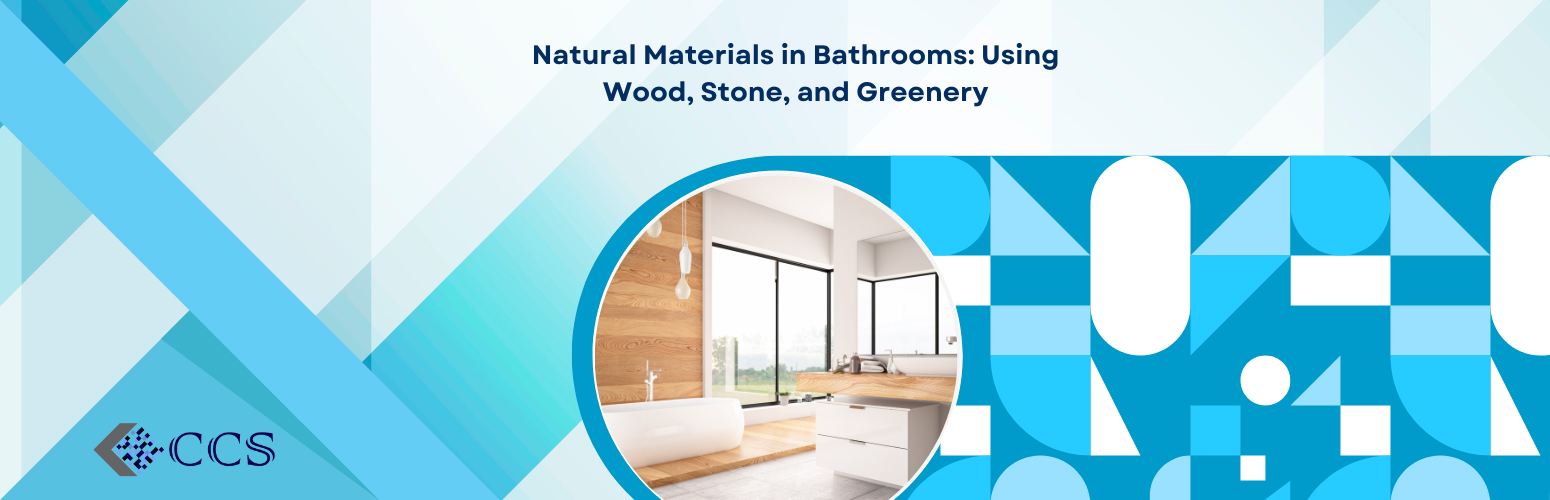 Natural Materials in Bathrooms: Using Wood, Stone, and Greenery