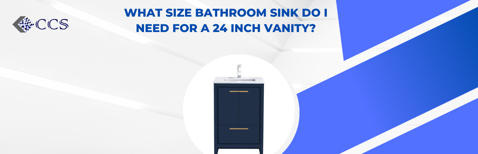 What Size Bathroom Sink Do I Need For A 24 Inch Vanity?