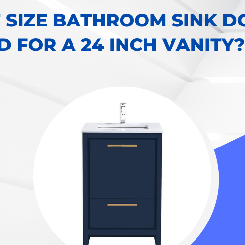 What Size Bathroom Sink Do I Need For A 24 Inch Vanity?