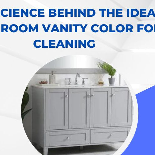 Unlocking the Secret to Effortless Elegance: The Science Behind the Ideal Bathroom Vanity Color for Cleaning